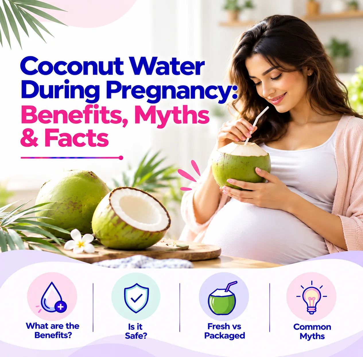 Coconut Water During Pregnancy: Benefits, Myths & Facts