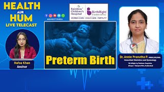 Preterm Birth. Dr. Annie Pranutha P. Consultant Obstetrics and Gynecology. Health Aur Hum.